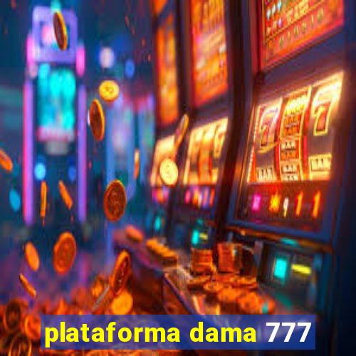 plataforma dama 777